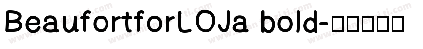 BeaufortforLOJa bold字体转换
